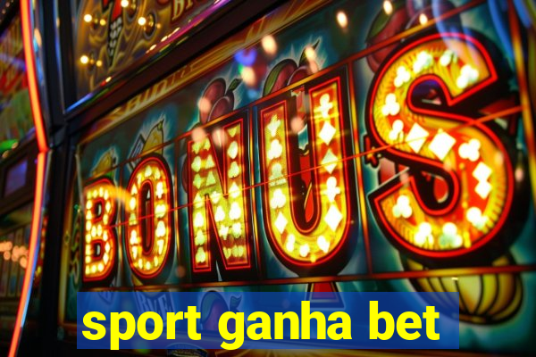 sport ganha bet